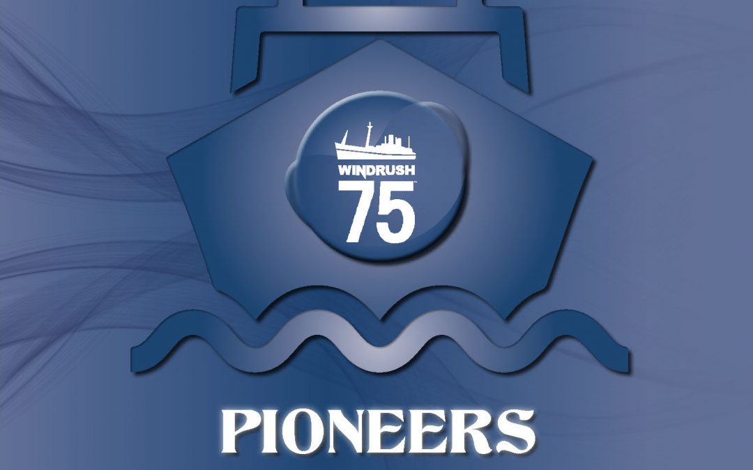 Windrush 75 Pioneers and Champions